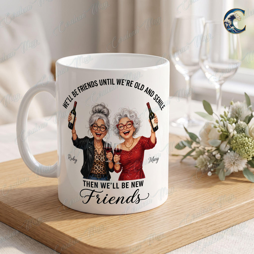 Personalized Best Friend Mug, Funny Wine Lover Coffee Mug, Old And Senile Mug, Custom Name Bestie Friends Mug, Best Friend Gift