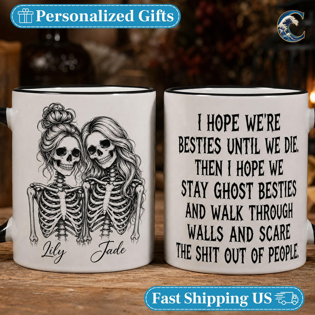 Personalized Skeleton Sisters Mug, Besties Until We Die Coffee Mug, Funny Skeleton Quote Mug, Ghost Bestie Forever Mug, Funny Friend Gift