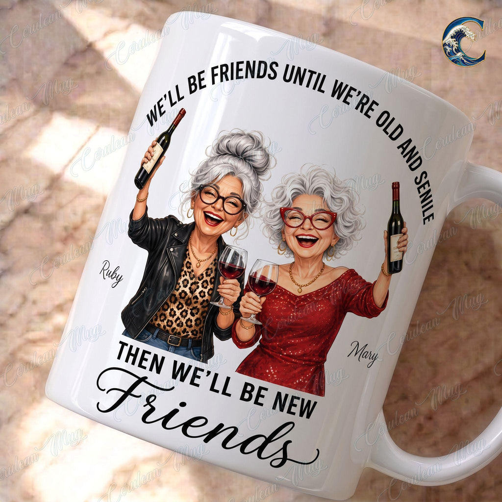 Personalized Best Friend Mug, Funny Wine Lover Coffee Mug, Old And Senile Mug, Custom Name Bestie Friends Mug, Best Friend Gift